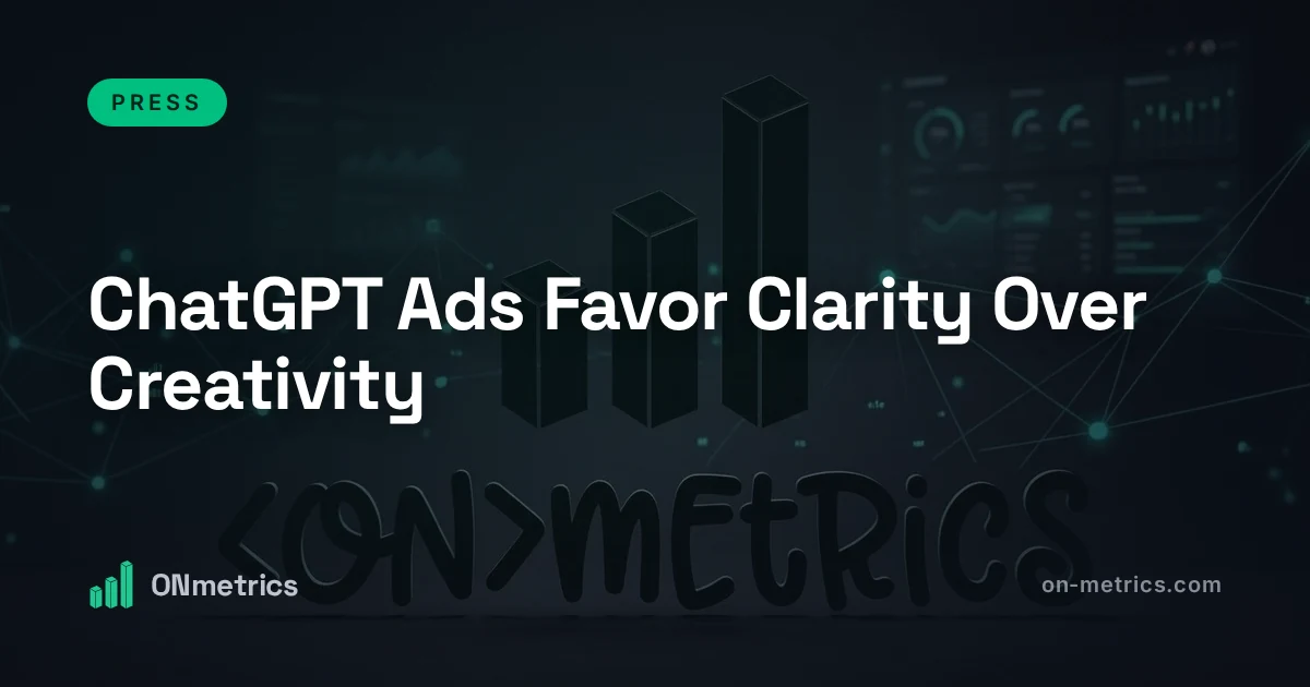 ChatGPT Ads Favor Clarity Over Creativity