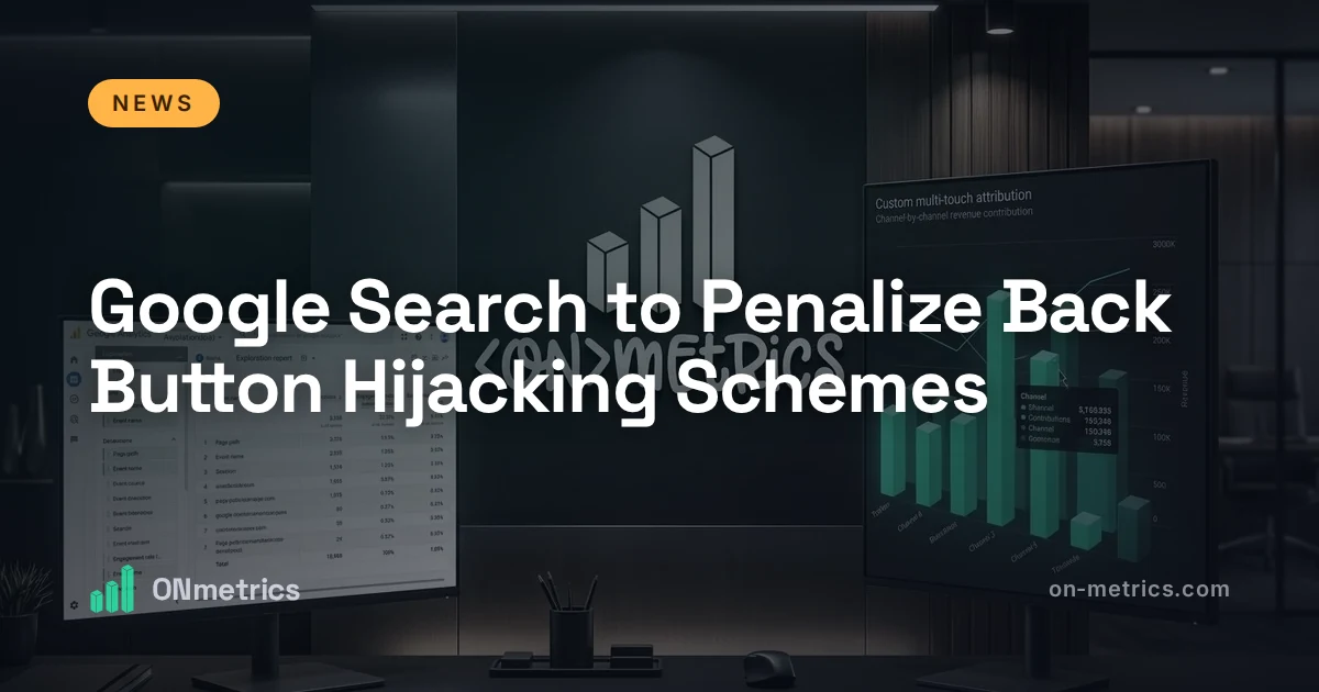 Google Search to Penalize Back Button Hijacking Schemes
